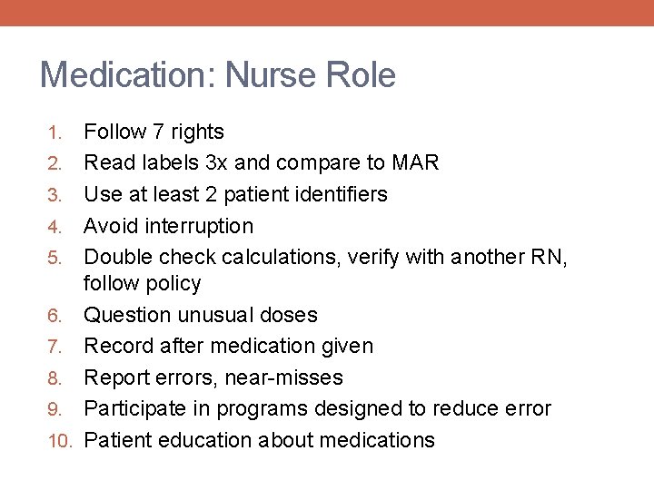 Medication: Nurse Role 1. 2. 3. 4. 5. 6. 7. 8. 9. 10. Follow