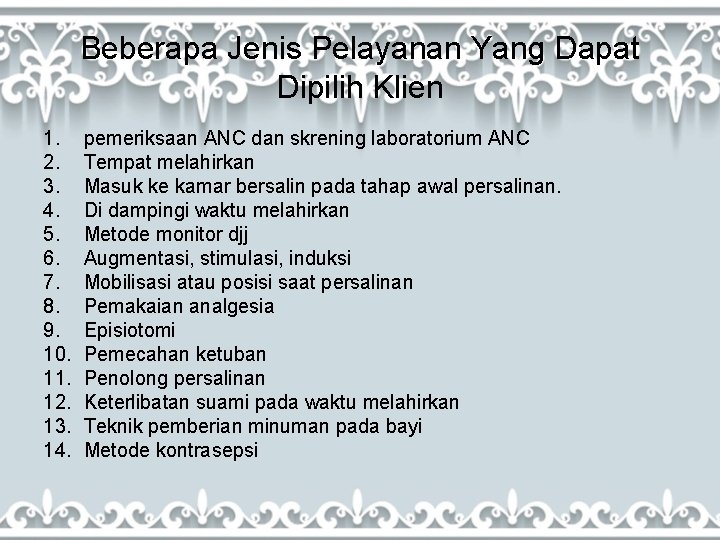 Beberapa Jenis Pelayanan Yang Dapat Dipilih Klien 1. 2. 3. 4. 5. 6. 7.