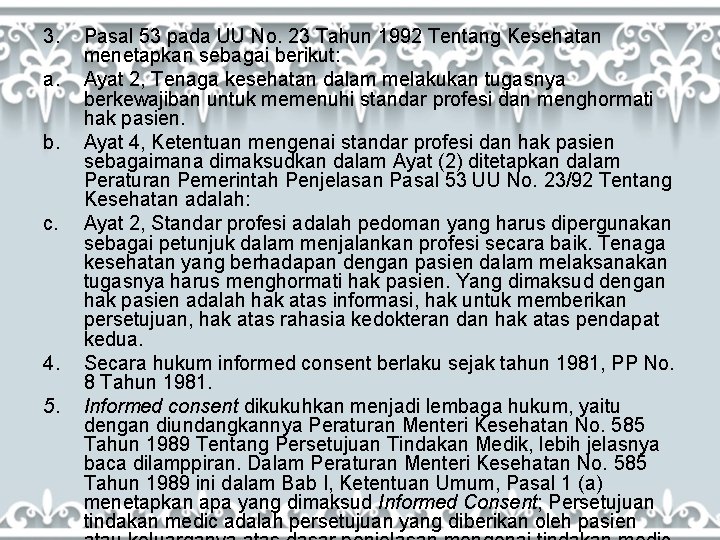 3. a. b. c. 4. 5. Pasal 53 pada UU No. 23 Tahun 1992