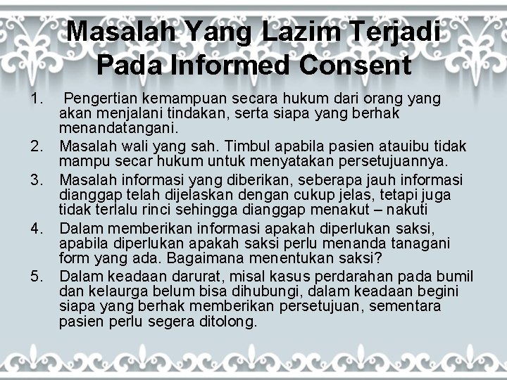Masalah Yang Lazim Terjadi Pada Informed Consent 1. 2. 3. 4. 5. Pengertian kemampuan