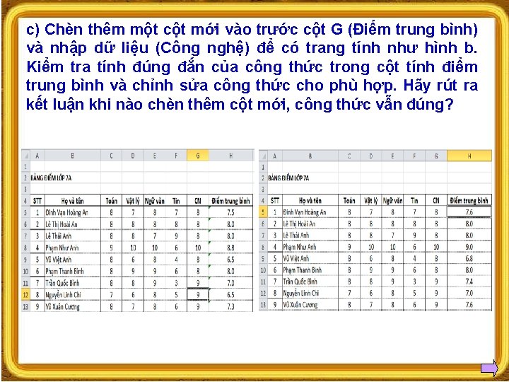 c) Chèn thêm một cột mới vào trước cột G (Điểm trung bình) và