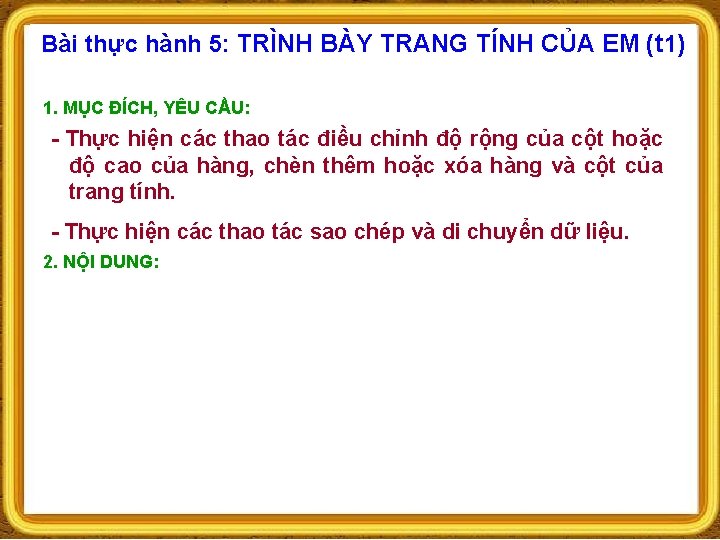 Bài thực hành 5: TRÌNH BÀY TRANG TÍNH CỦA EM (t 1) 1. MỤC