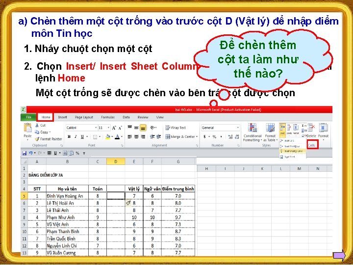 a) Chèn thêm một cột trống vào trước cột D (Vật lý) để nhập