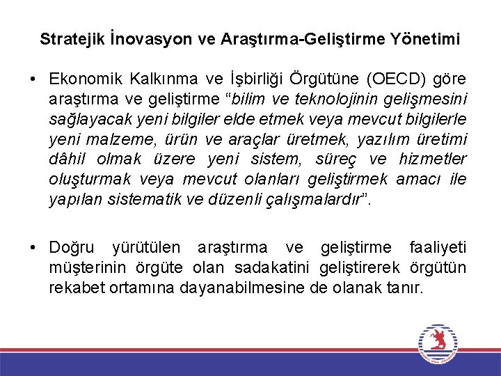 Stratejik İnovasyon ve Araştırma-Geliştirme Yönetimi • Ekonomik Kalkınma ve İşbirliği Örgütüne (OECD) göre araştırma