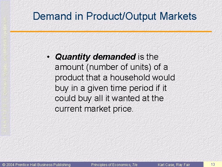 C H A P T E R 3: Demand, Supply, and Market Equilibrium Demand