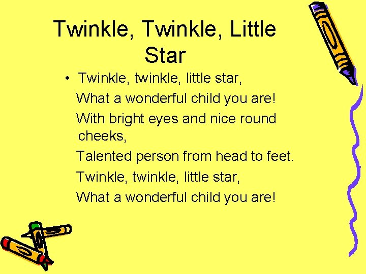 Twinkle, Little Star • Twinkle, twinkle, little star, What a wonderful child you are!