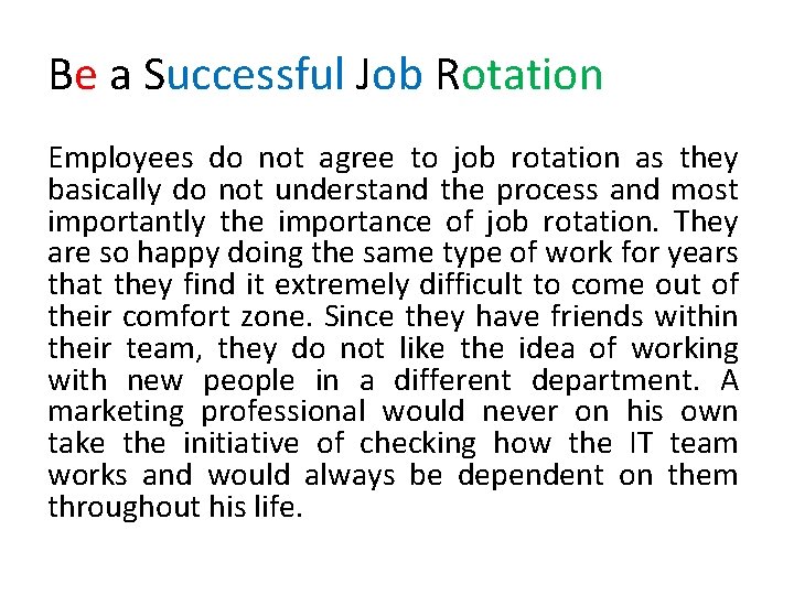 Be a Successful Job Rotation Employees do not agree to job rotation as they