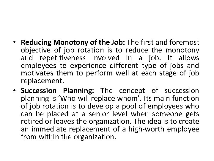  • Reducing Monotony of the Job: The first and foremost objective of job