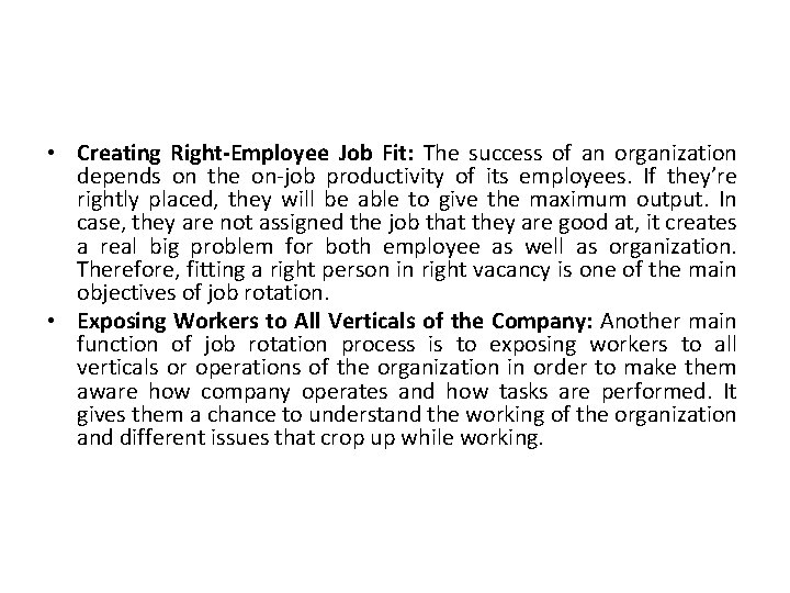  • Creating Right-Employee Job Fit: The success of an organization depends on the