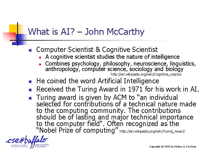 What is AI? – John Mc. Carthy n Computer Scientist & Cognitive Scientist n