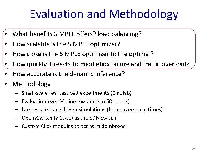 Evaluation and Methodology • • • What benefits SIMPLE offers? load balancing? How scalable