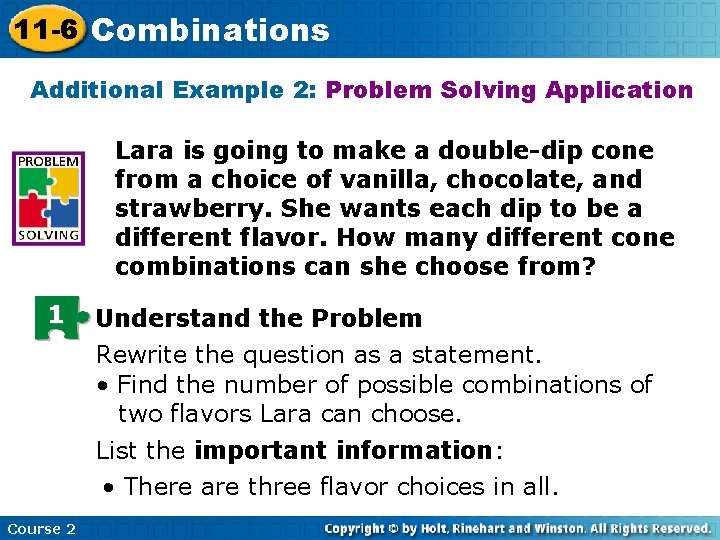 11 -6 Combinations Additional Example 2: Problem Solving Application Lara is going to make