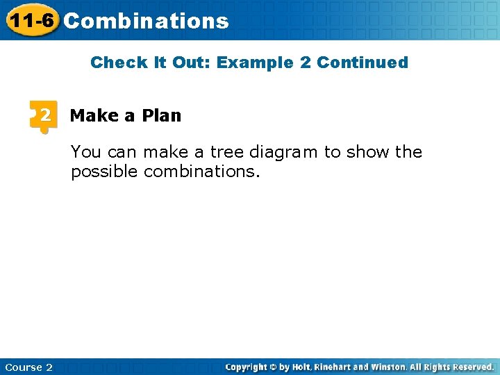 11 -6 Combinations Insert Lesson Title Here Check It Out: Example 2 Continued 2