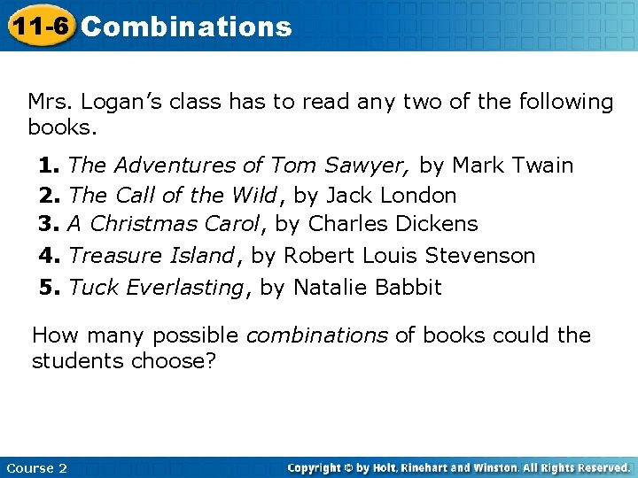 11 -6 Combinations Mrs. Logan’s class has to read any two of the following