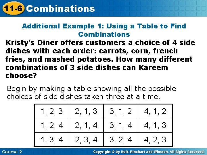 11 -6 Combinations Additional Example 1: Using a Table to Find Combinations Kristy’s Diner