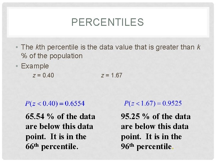 PERCENTILES • The kth percentile is the data value that is greater than k
