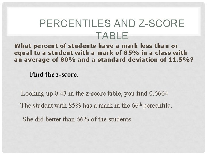 PERCENTILES AND Z-SCORE TABLE What percent of students have a mark less than or
