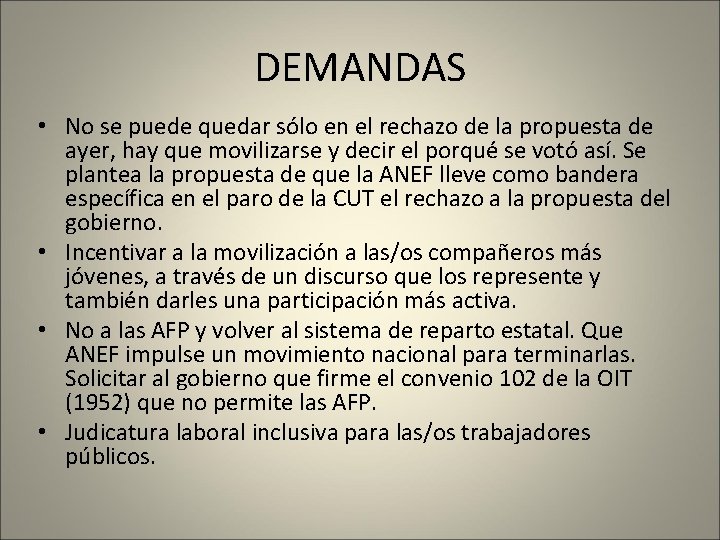 DEMANDAS • No se puede quedar sólo en el rechazo de la propuesta de