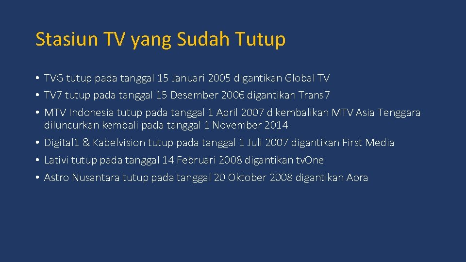 Stasiun TV yang Sudah Tutup • TVG tutup pada tanggal 15 Januari 2005 digantikan