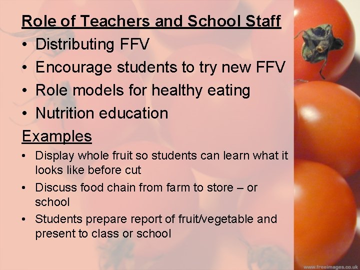Role of Teachers and School Staff • Distributing FFV • Encourage students to try