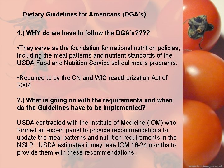 Dietary Guidelines for Americans (DGA’s) 1. ) WHY do we have to follow the