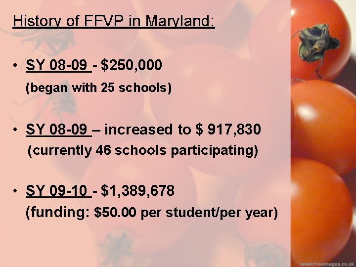 History of FFVP in Maryland: • SY 08 -09 - $250, 000 (began with