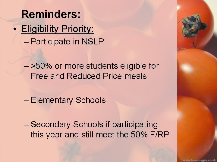 Reminders: • Eligibility Priority: – Participate in NSLP – >50% or more students eligible