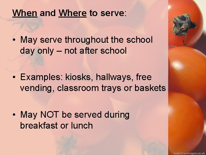 When and Where to serve: • May serve throughout the school day only –