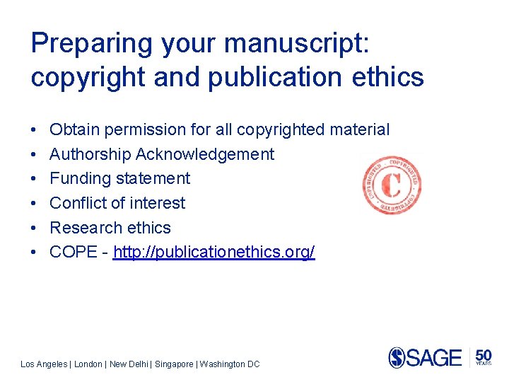 Preparing your manuscript: copyright and publication ethics • • • Obtain permission for all