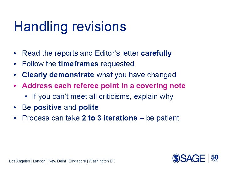 Handling revisions • • Read the reports and Editor’s letter carefully Follow the timeframes