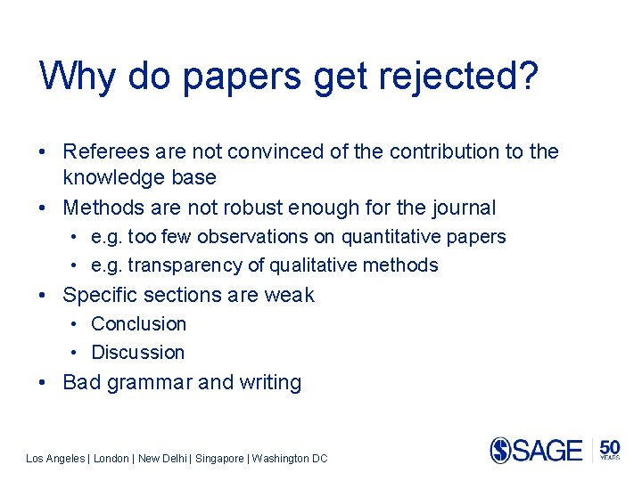 Why do papers get rejected? • Referees are not convinced of the contribution to
