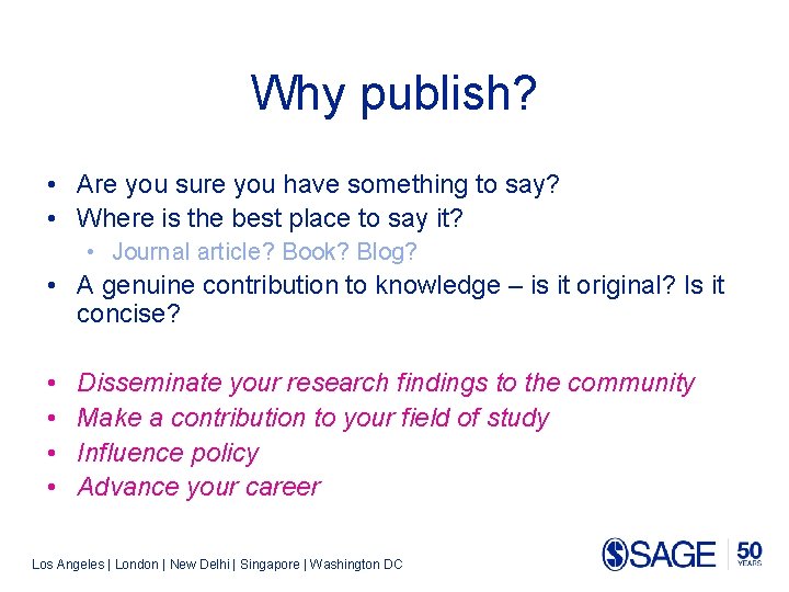 Why publish? • Are you sure you have something to say? • Where is