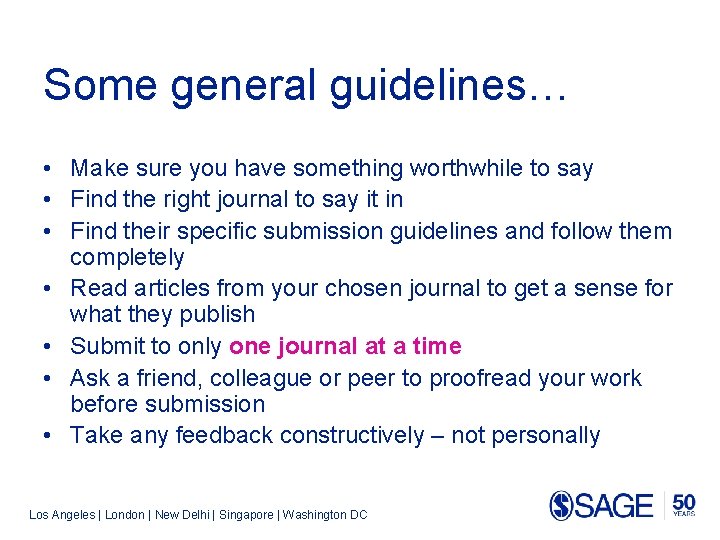 Some general guidelines… • Make sure you have something worthwhile to say • Find
