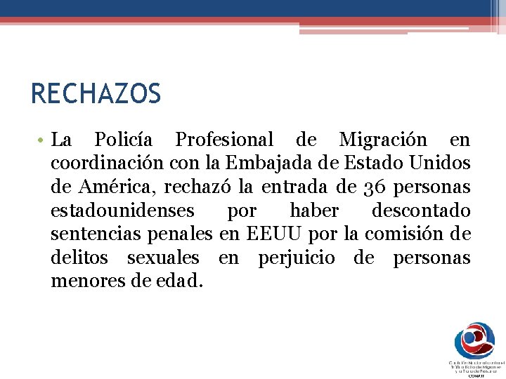 RECHAZOS • La Policía Profesional de Migración en coordinación con la Embajada de Estado