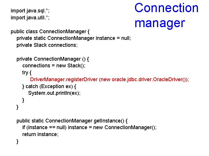 import java. sql. *; import java. util. *; public class Connection. Manager { private