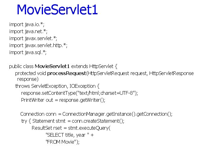 Movie. Servlet 1 import import java. io. *; java. net. *; javax. servlet. http.