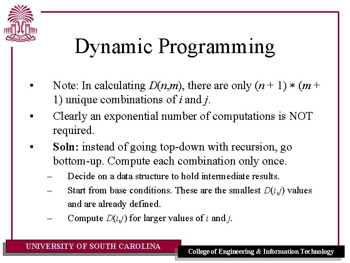 Dynamic Programming Note: In calculating D(n, m), there are only (n + 1) (m