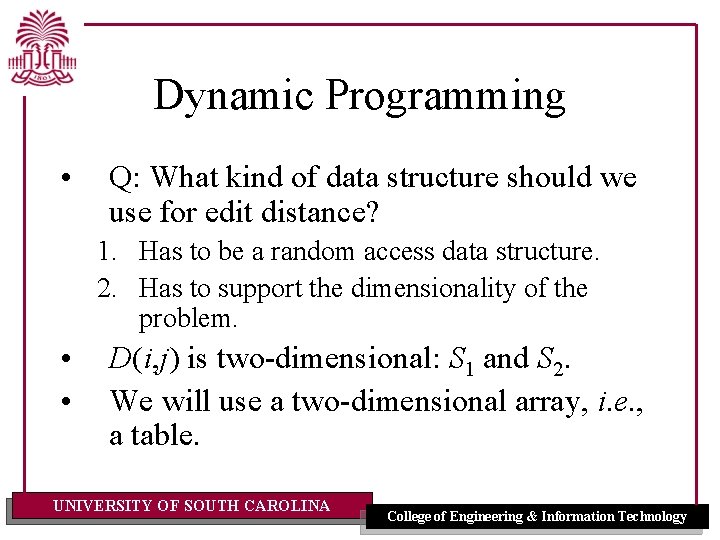 Dynamic Programming • Q: What kind of data structure should we use for edit