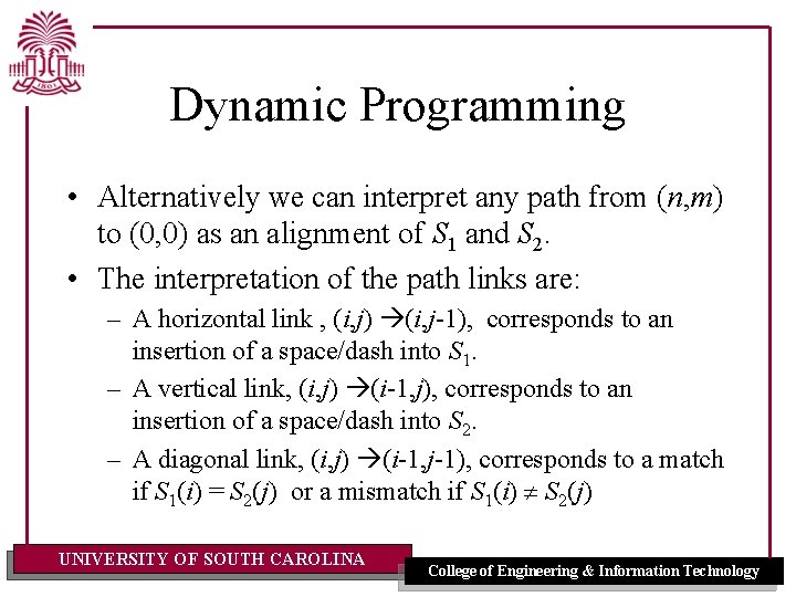 Dynamic Programming • Alternatively we can interpret any path from (n, m) to (0,