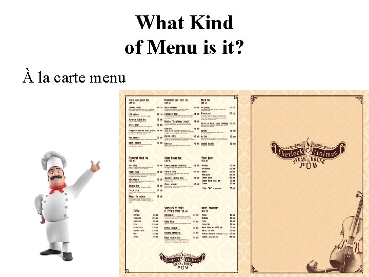 What Kind of Menu is it? À la carte menu 