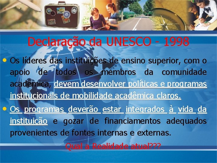 Declaração da UNESCO - 1998 • Os líderes das instituições de ensino superior, com
