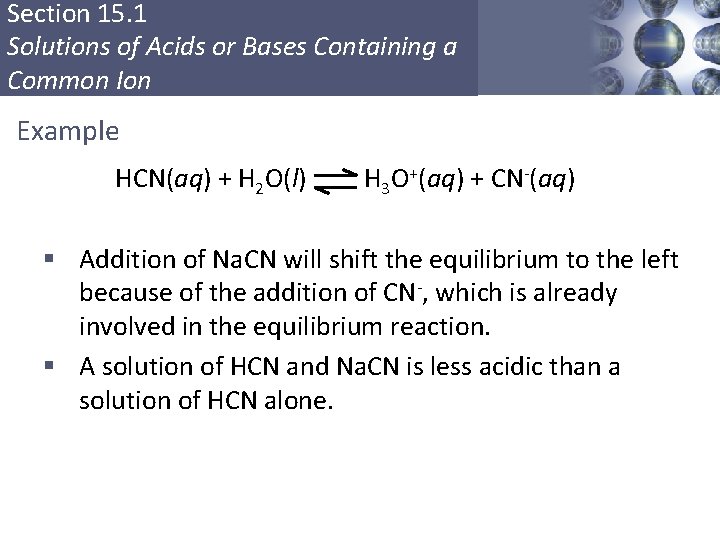Section 15. 1 Solutions of Acids or Bases Containing a Common Ion Example HCN(aq)