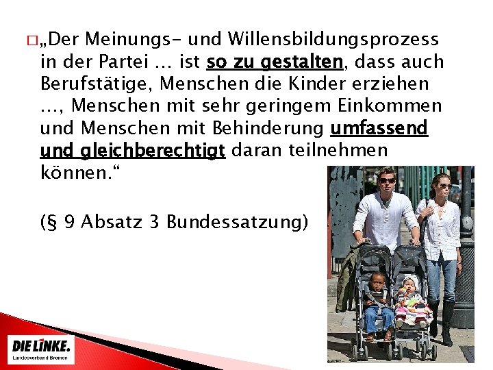 � „Der Meinungs- und Willensbildungsprozess in der Partei … ist so zu gestalten, dass