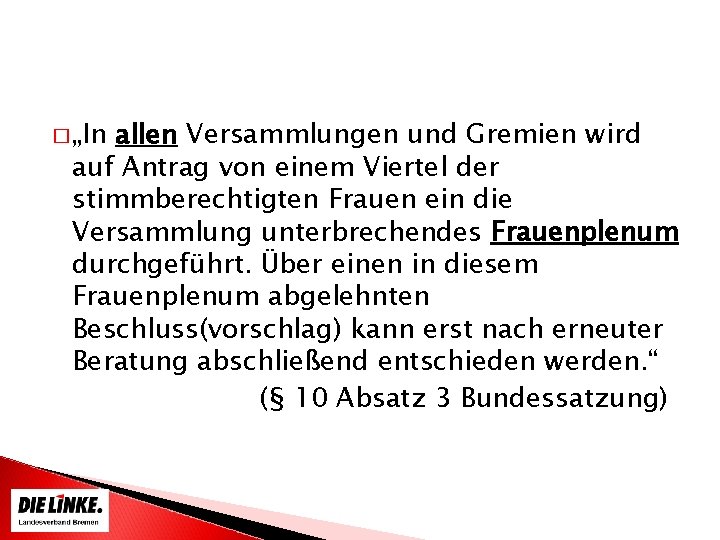 � „In allen Versammlungen und Gremien wird auf Antrag von einem Viertel der stimmberechtigten