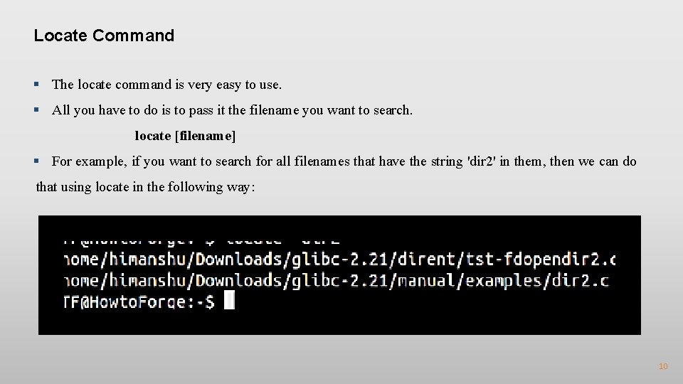 Locate Command § The locate command is very easy to use. § All you