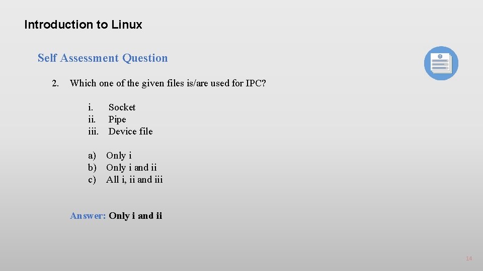 Introduction to Linux Self Assessment Question 2. Which one of the given files is/are