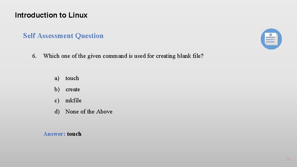 Introduction to Linux Self Assessment Question 6. Which one of the given command is