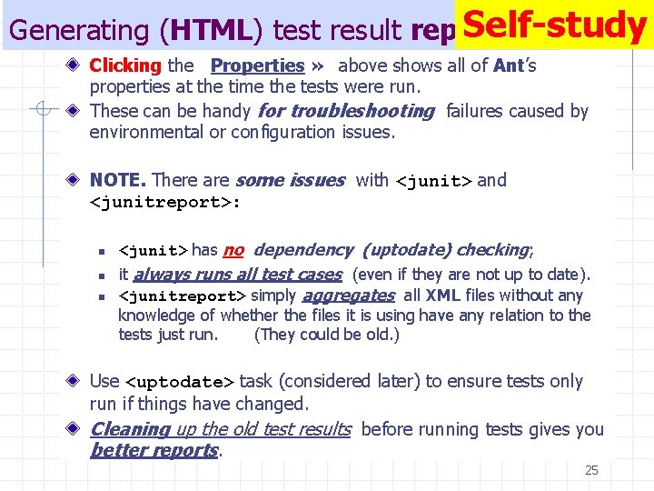Self-study Generating (HTML) test result reports Clicking the Properties » above shows all of