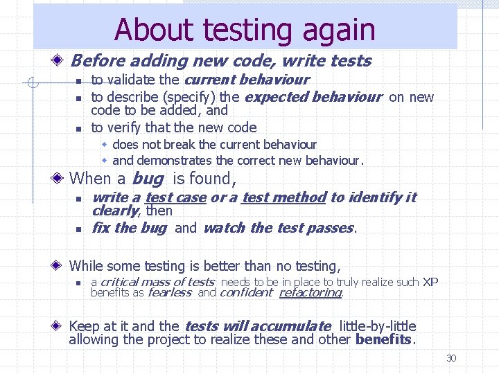 About testing again Before adding new code, write tests n n n to validate