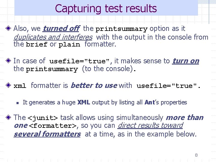 Capturing test results Also, we turned off the printsummary option as it duplicates and